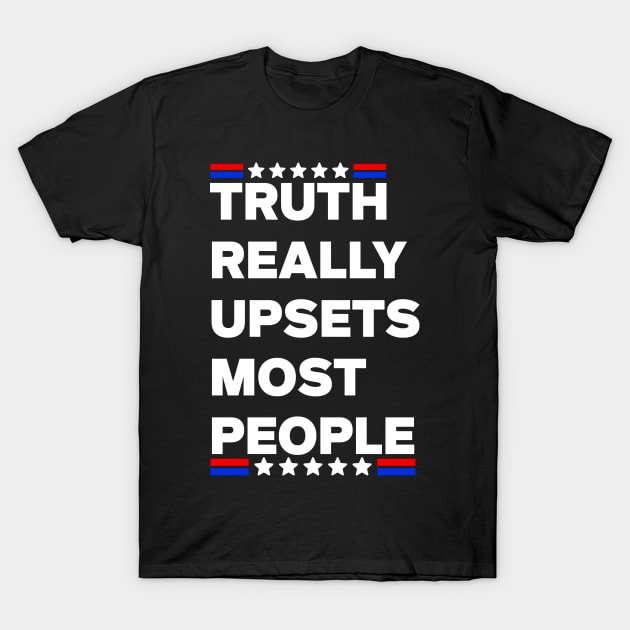 Truth Really Upsets Most People Usa Trump 2024 T-Shirt by Tees Bondano